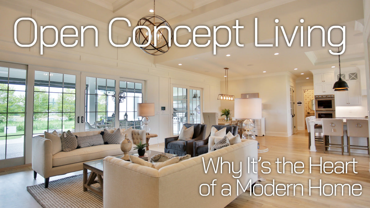 Open Concept Living: Why It’s the Heart of a Modern Home