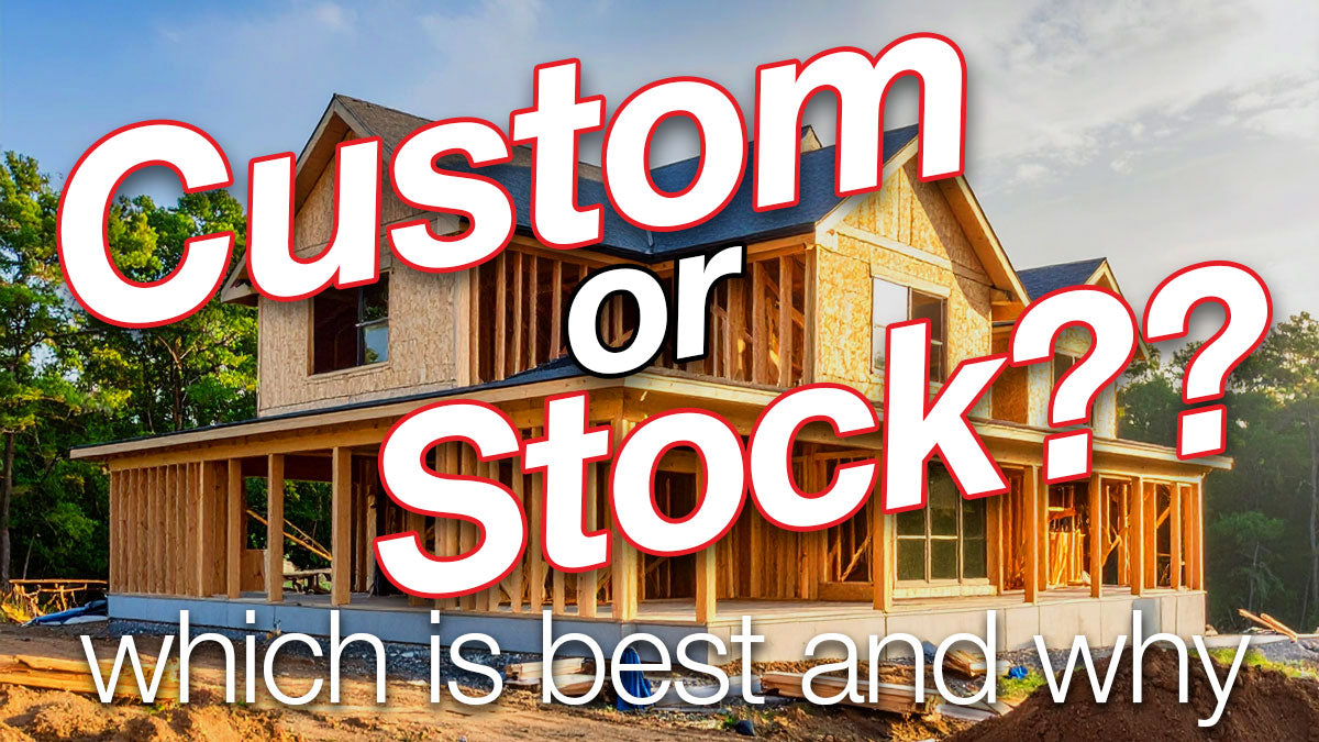 Custom vs. Stock – Which Plan Is Right for You?